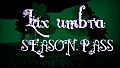 Lux umbra - Season Pass
