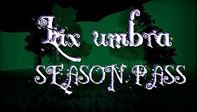 Lux umbra - Season Pass