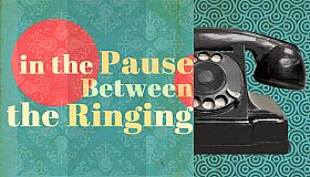 In the Pause Between the Ringing