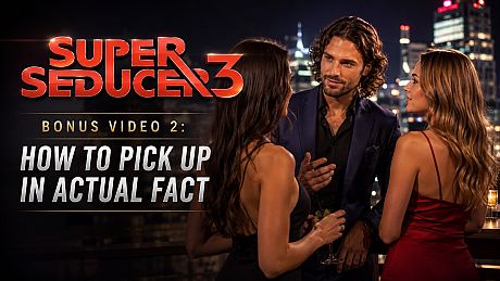 Super Seducer 3 - Bonus Video 2: How to Pick Up in Actual Fact