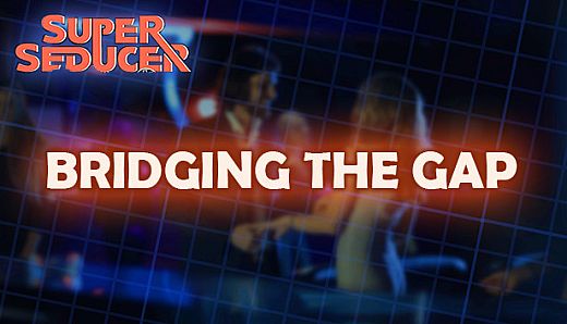 Super Seducer - Bonus Video 4: Bridging the Gap