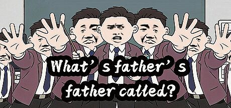 What’s father’s father called?
