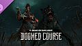 Dead by Daylight - Doomed Course