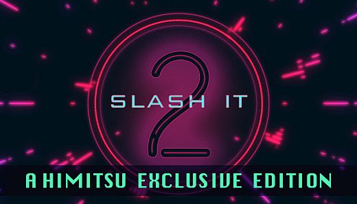 Slash It 2 - A Himitsu Exclusive Edition