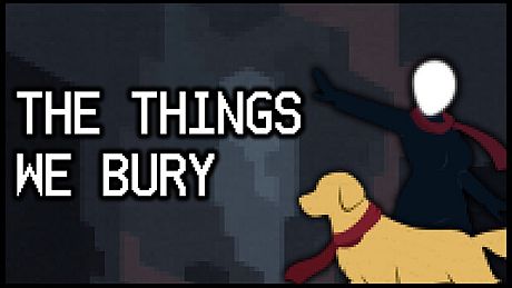 The Things We Bury Game