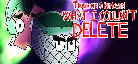 Trushybin & Removin: What I Couldn’t Delete Game