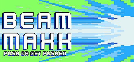 BeamMaxx: Push or Get Pushed