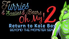 Furries & Scalies & Bears OH MY! 2: Return to Kale Bay: Beyond the Monster Sea