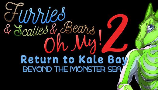 Furries & Scalies & Bears OH MY! 2: Return to Kale Bay: Beyond the Monster Sea