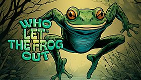 Who Let the Frog Out