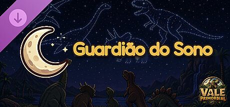 Vale Primordial — Guardião do Sono