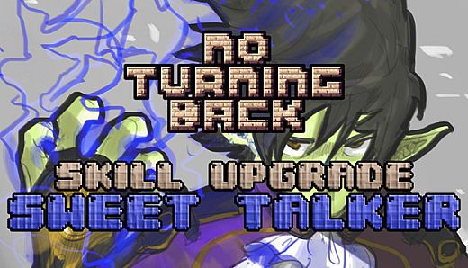 No Turning Back - Skill Upgrade - Sweet Talker
