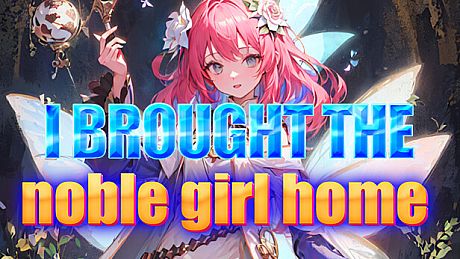 I brought the noble girl home Game