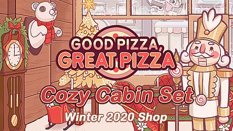 Good Pizza, Great Pizza - Cozy Cabin Set - Winter 2020 Shop DLC