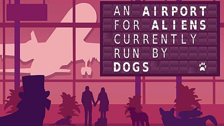 An Airport for Aliens Currently Run by Dogs Game