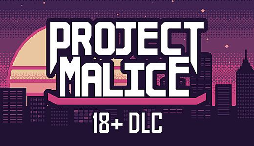 Project Malice - 18+ DLC