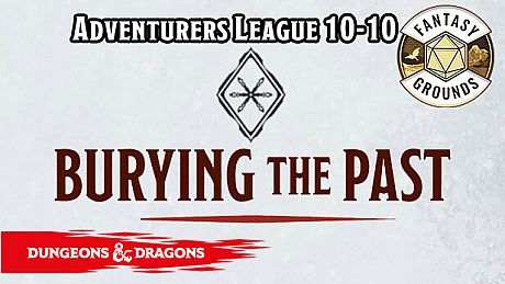 Fantasy Grounds - D&D Adventurers League 10-10 Burying the Past DLC