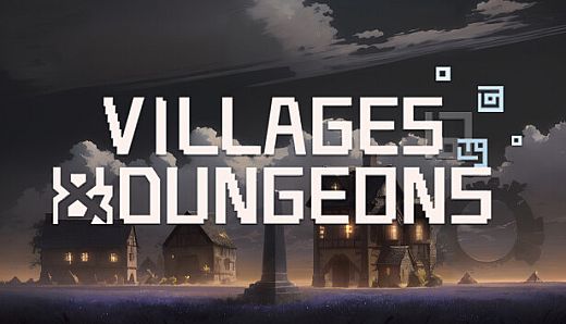 Villages & Dungeons