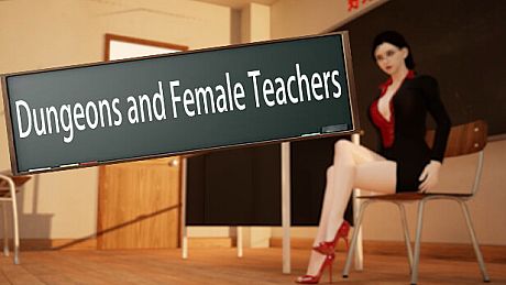Dungeons and Female Teachers