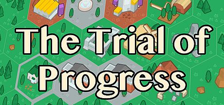 The Trial of Progress Game