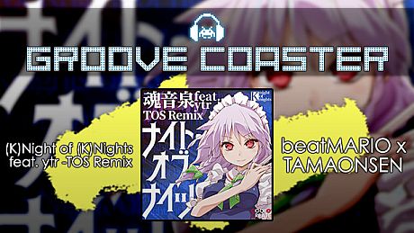 Groove Coaster - (K)Night of (K)Nights  feat. ytr -TOS Remix DLC