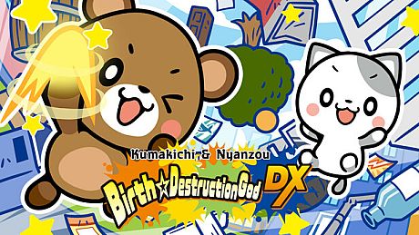 Kumakichi&Nyanzou Birth ☆ Destruction God DX Game