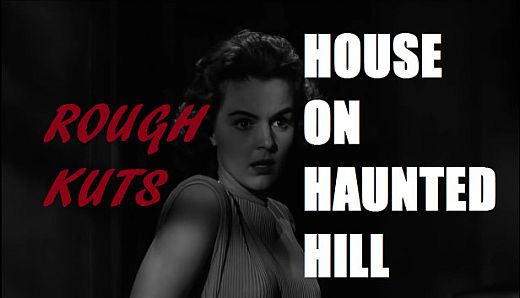 ROUGH KUTS: House on Haunted Hill