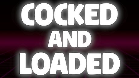 Cocked and Loaded Game