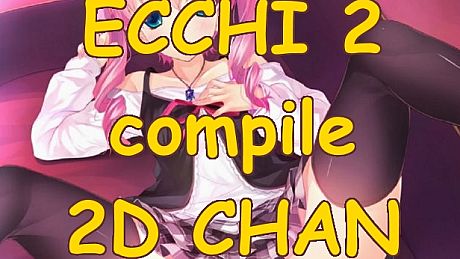 Ecchi 2: compile 2D chan Game