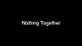 Nothing Together - Dark Theme