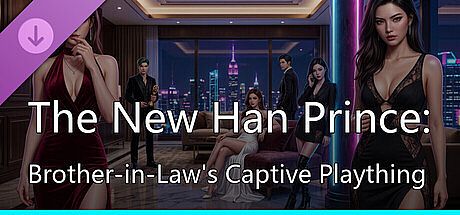 The New Han Prince: Brother-in-Law's Captive Plaything DLC