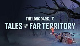 The Long Dark: Tales from the Far Territory