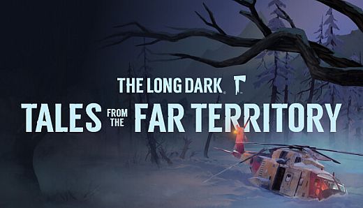 The Long Dark: Tales from the Far Territory