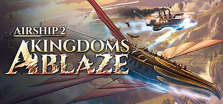 Airship 2: Kingdoms Ablaze Game