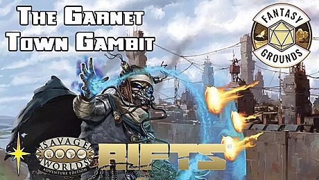 Fantasy Grounds - Rifts: The Garnet Town Gambit (Revised Edition) DLC