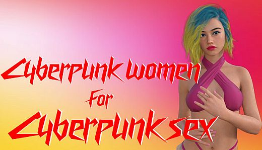 Cyberpunk women for Cyberpunk sex