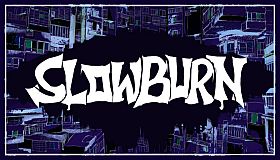 SLOWBURN
