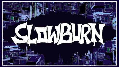 SLOWBURN Game