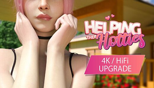 Helping the Hotties - 4K / HiFi Upgrade