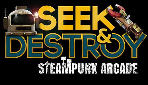 Seek & Destroy - Steampunk Arcade