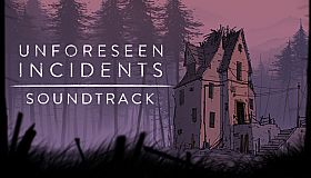 Unforeseen Incidents Soundtrack