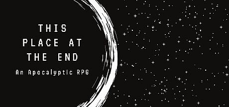 This Place at the End: An Apocalyptic RPG Game