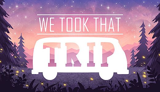 We Took That Trip