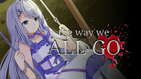 The Way We All Go Game