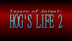 Legacy of Animal: Hog's Life 2