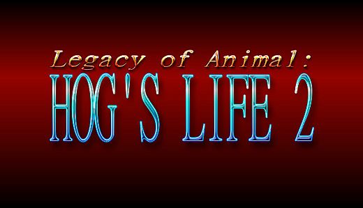 Legacy of Animal: Hog's Life 2