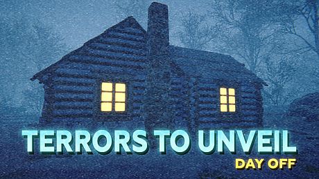 Terrors to Unveil - Day Off Game