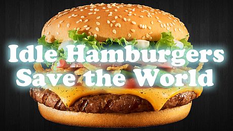Idle Hamburgers Save the World Game