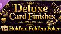 Hold'em Fold'em Poker - Deluxe Card Finishes