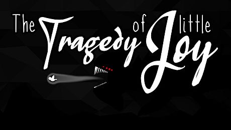 The Tragedy of little Joy Game